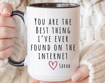 You Are The Best Thing I Ever Found On The Internet Mug, Boyfriend Valentines Day Gift for Him, Funny Gift for Her, Husband Anniversary Gift