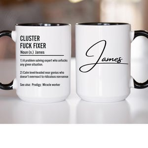Cluster Fuck Mug, Coworker Christmas Gift, Cluster Fuck Fixer Mug, Personalized Coworker Mug, Custom Coffee Mug for coworker, funny coworker