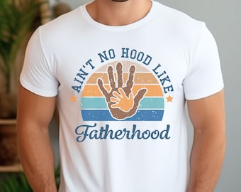 Ain't No Hood Like Fatherhood T-Shirt, Funny Father's Day Gift, Retro Father's Day T-Shirt, Father's Day Apparel, Dad Gift Idea