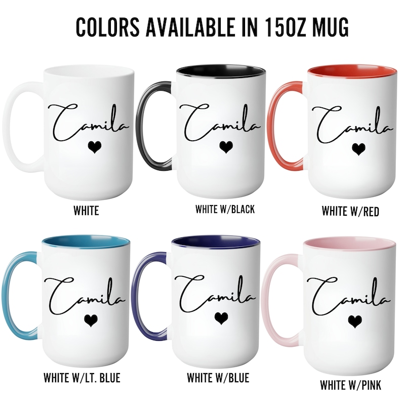 May include: Six 15oz ceramic mugs with the name Camila and a heart printed in black script. The mugs feature white exteriors with various colored handles and interiors, including solid white, black, red, light blue, dark blue, and pink options.
