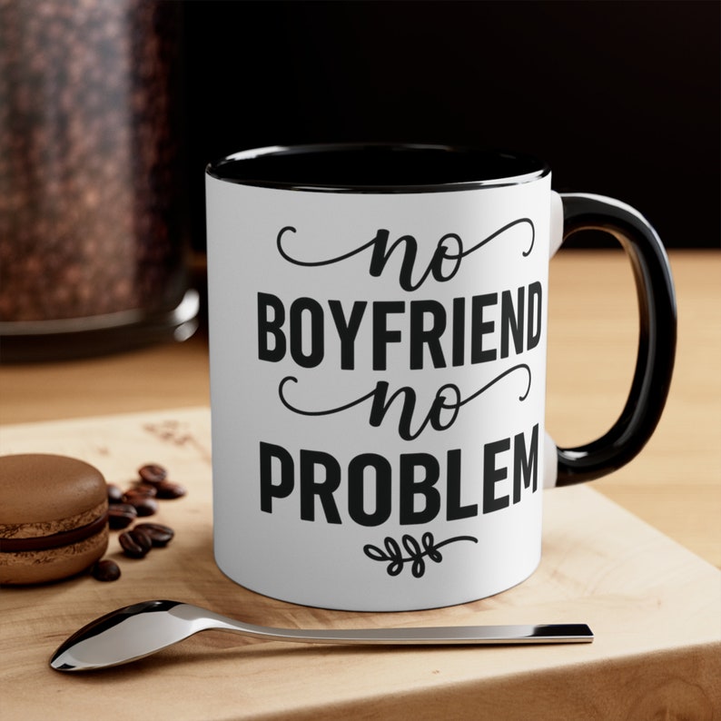 No Boyfriend No Problem" Funny Quote Mug, Empowering Single Life Coffee Cup, Gift for Her image 4