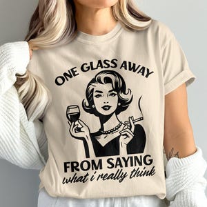 Comfort Colors Funny Wine Lovers T-Shirt, Retro Style Graphic Tee, Humorous Wine Quote Shirt, One Glass Away Saying, Unisex Casual Tee