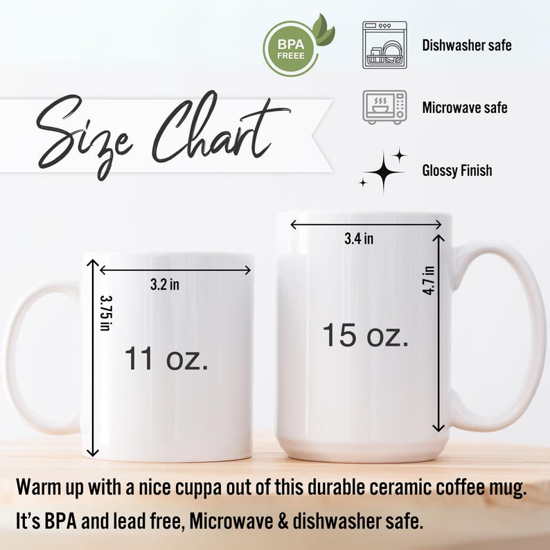 May include: Two white ceramic coffee mugs with a glossy finish. The smaller mug is 3.75 inches tall and 3.2 inches wide, holding 11 oz. The larger mug is 4.7 inches tall and 3.4 inches wide, holding 15 oz. Both are BPA free, microwave and dishwasher safe.