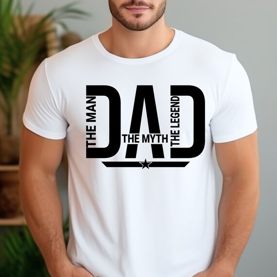 Dad The Man The Myth The Legend T Shirt Gift For Fathers Dad The Man The Myth The Legend T Shirt Gift For Fathers