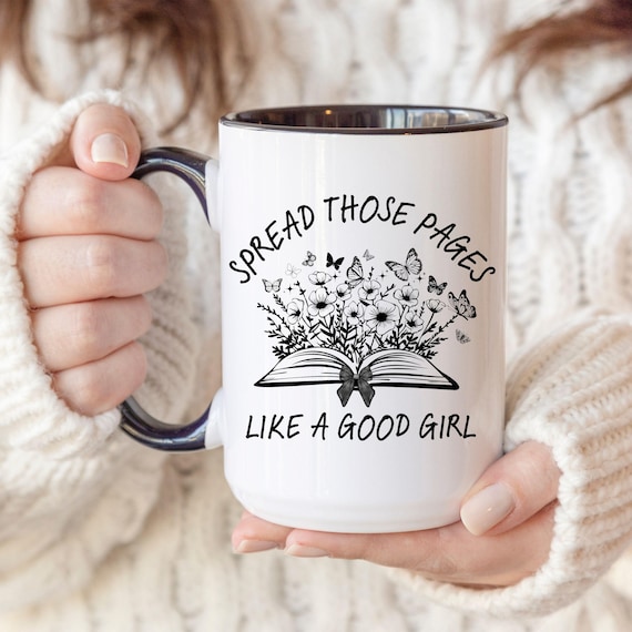 Funny "Spread Those Pages Like A Good Girl" Book Lover Coffee Mug – 11oz Ceramic Novelty Gift For Women Readers