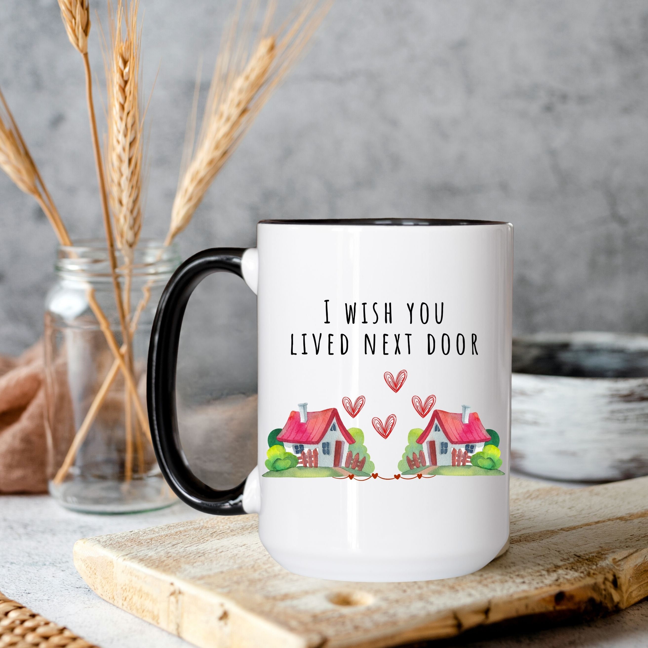 I Wish You Lived Next Door Mug, Long Distance Friendship Gift, Moving Away Gift, Sister Missing You, Bestie, Miss You Best Friend, Neighbor
