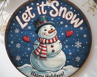 Let It Snow Snowman Ornament, Happy Holidays Winter Decor, Rustic Christmas Gift, Farmhouse Holiday Wall Art, Festive Round Plaque
