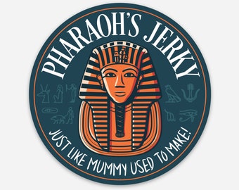 Egypt Pharaoh Sticker, Egyptian Pun, Jerky, Mummy, King Tut, Dark Humor 3" x 3"