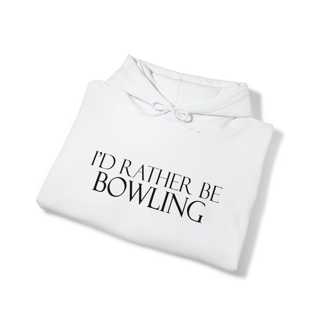 Bowling Hoodie Funny Bowling Sweatshirt Bowling Shirt Etsy