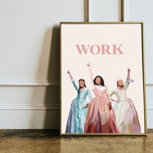 Hamilton inspired Schuyler Sisters 'WORK' Print Illustration - musical theatre lyrics poster