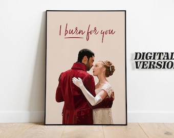 Bridgerton Inspired Print - DIGITAL DOWNLOAD - Daphne and Simon 'I Burn For You' Digital Illustration - Homemade TV poster gift for fans