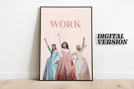 Hamilton Inspired Schuyler Sisters WORK Print Illustration DIGITAL DOWNLOAD Musical Theatre Lyrics Poster Etsy