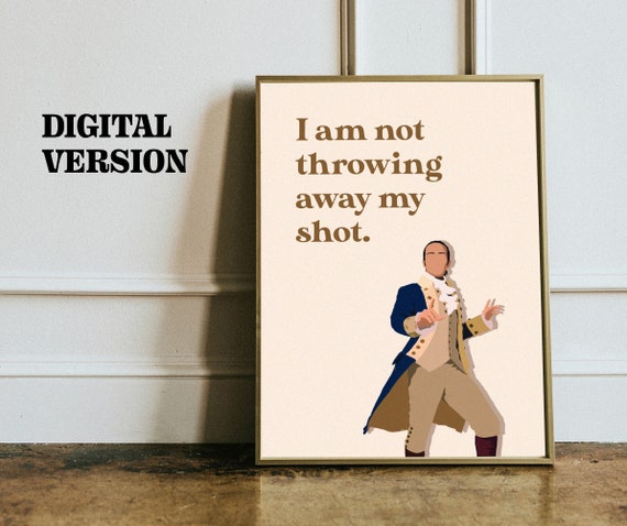 Hamilton Inspired DIGITAL DOWNLOAD Print Illustration I Am Not