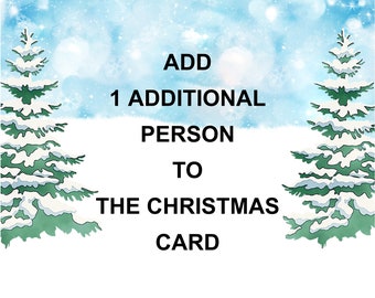 Add 1 additional person to the Christmas card you ordered