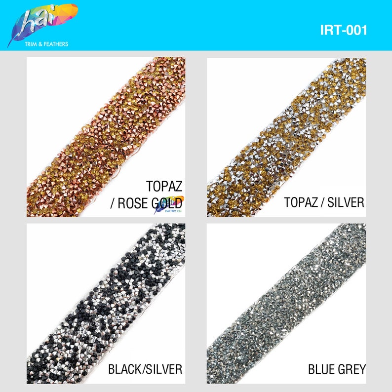 May include: Four different colors of rhinestone trim, Topaz/Rose Gold, Topaz/Silver, Black/Silver, and Blue Grey. IRT-001.