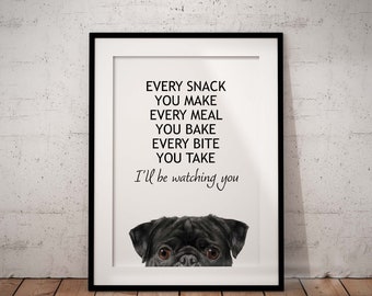 Cute, Peeking, Hungry Black Pug, Every Snack You Make, Black Pug Giclée Art Print With White Background, Unframed