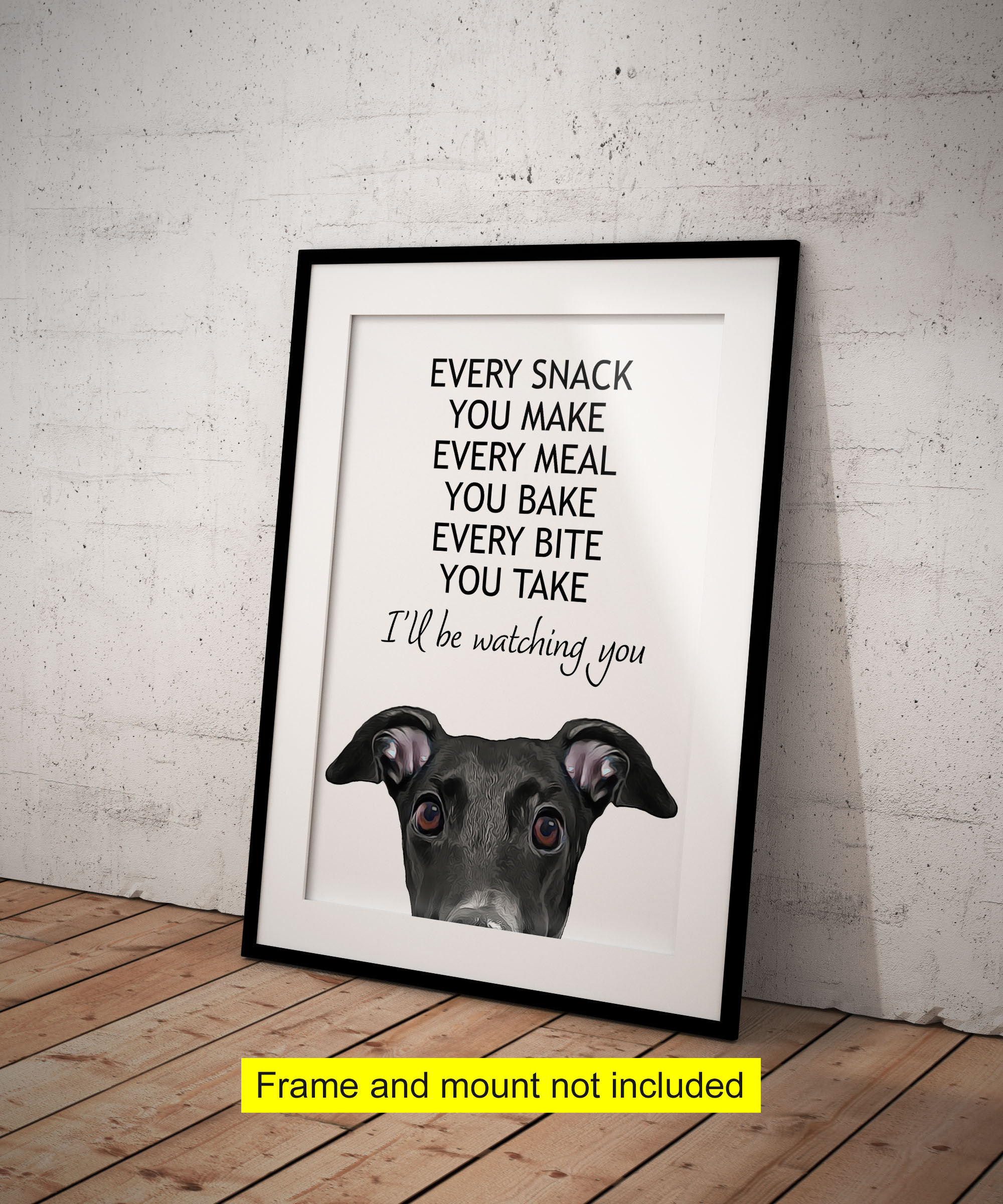 Cute, Peeking, Hungry Black Greyhound, Every Meal You Make, Whippet Giclée  Art Print With White Background, UNFRAMED - Etsy Australia