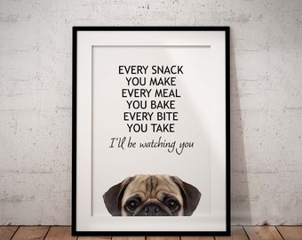Cute, Peeking, Hungry  Pug, Every Snack You Make, Pug Giclée Art Print With White Background, Unframed