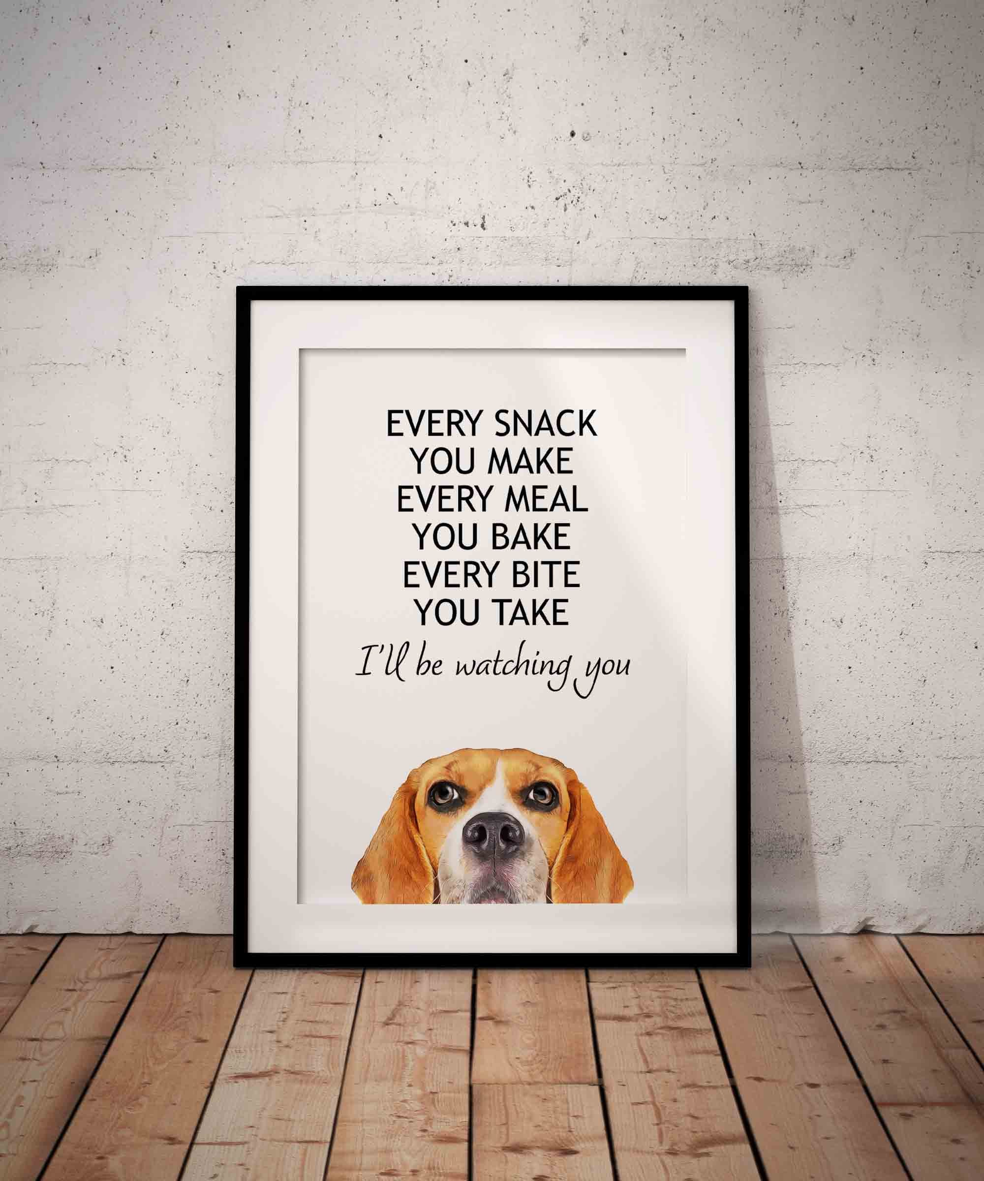 Beagle Every Snack You Make Every Meal You Bake Beagle Every Snack You Make Every Meal You Bake