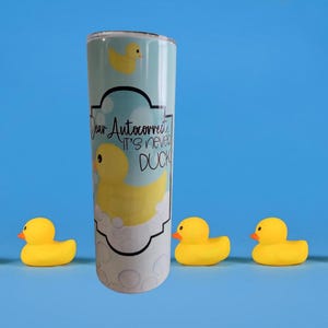 Dear Autocorrect, It&#39;s Never Duck 20oz Stainless Steel Tumbler