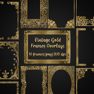 May include: A set of 16 gold glitter vintage frames overlays. The frames are in various shapes and sizes, and they have a distressed look. The text "Vintage Gold Frames Overlays" and "16 frames | png | 300 dpi" is included in the image.