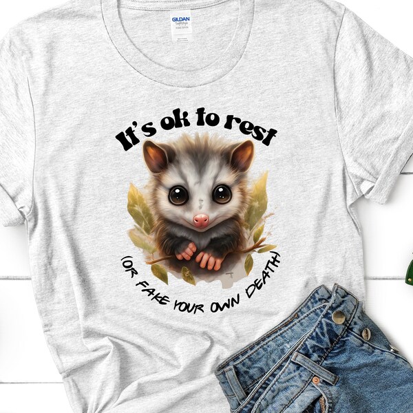 It's Ok to Rest! Or Fake Your own Death Funny Cute Possum Graphic T-shirt Unisex.