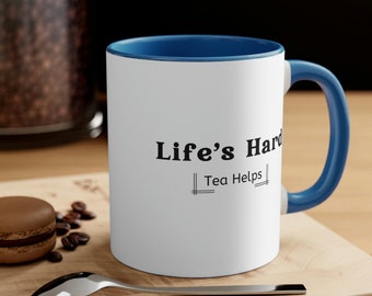 Life's Hard Tea Helps Accent Tea Mug, 11oz | Two Toned Accent Tea Cup |