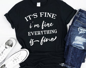 Download Im Fine Tshirt Etsy