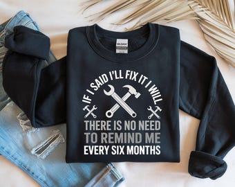 Funny Mechanic T-Shirt – "If I Said I’ll Fix It I Will" – Handyman & DIY Gift – Husband or Dad Tee – Sarcastic Repair Shirt – Tool Lover
