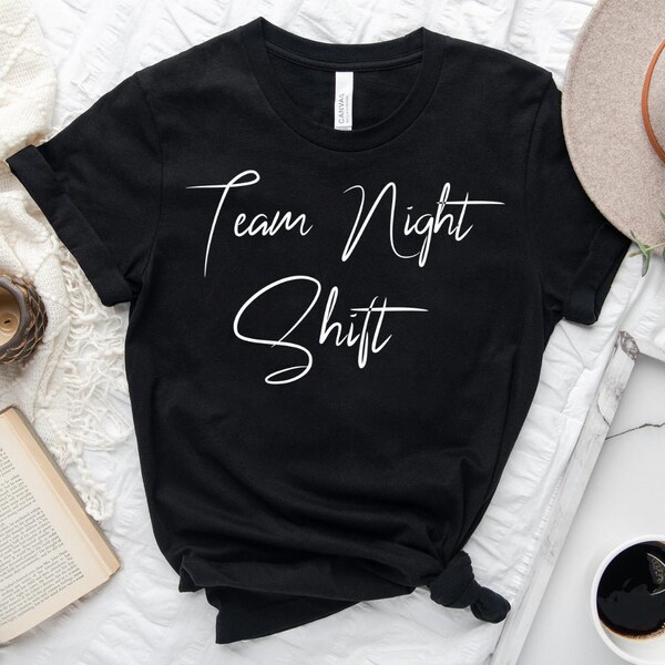 Team night shift Shirt, night shift nurse Shirt, night shift nurse Gift, Registered Nurse Gift , Nurse T-shirts , Trendy Shirts