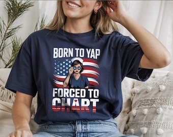 Funny Nurse T-Shirt – Born to Yap Forced to Chart – Cute Medical Humor Shirt – Nursing School Gift – RN LPN Healthcare Worker Tee