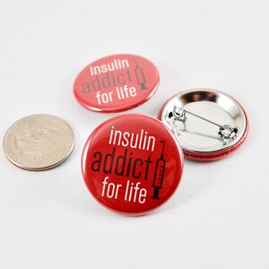 Type 1 Diabetes pin button, INSULIN ADDICT for LIFE, backpack tag, back to school, badge, button, juvenile diabetes, diabetic, lanyard