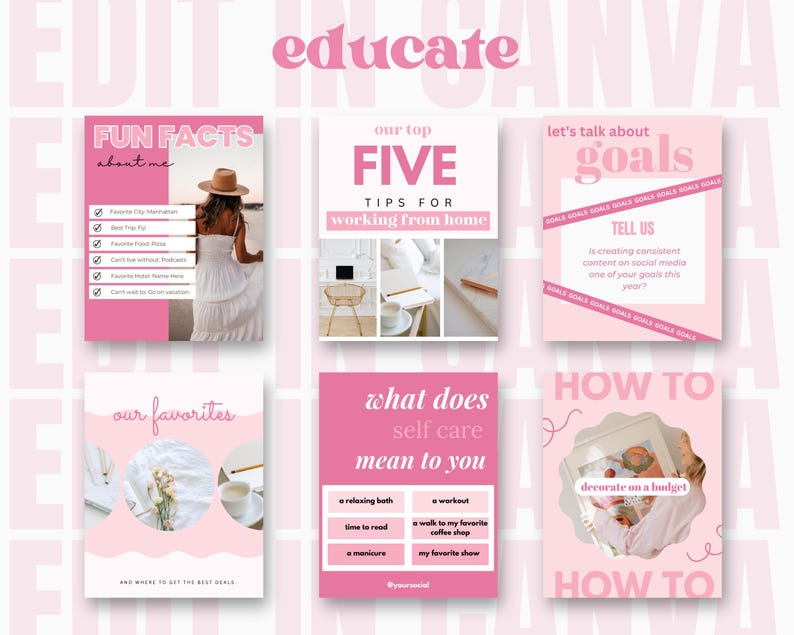 May include: A pink and white graphic design template with text that says "educate" in a pink bubble. The template is divided into nine squares with different text and images. The text includes "Fun Facts about me", "Our Top Five Tips for Working from Home", "Let's Talk About Goals", "Tell Us", "Our Favorites", "What Does Self Care Mean to You", "How to Decorate on a Budget", and "How To".