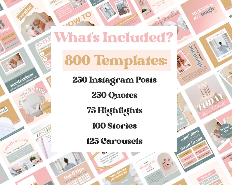 May include: A collection of social media templates in pastel colors, including pink, beige, and teal. The image displays various templates for Instagram posts, quotes, highlights, stories, and carousels. Text on the templates includes "What's Included?" and "800 Templates:"