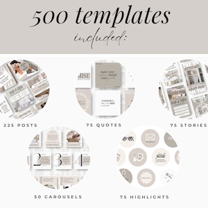 May include: A collection of 500 social media templates for Instagram, including 225 posts, 75 quotes, 75 stories, 50 carousels, and 75 highlights. The templates are in a neutral beige color scheme with simple graphics and text.