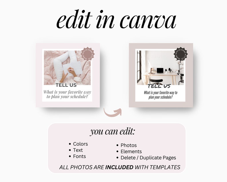 May include: Two Instagram story templates with a pink background and white text. The text says "Tell us what is your favorite way to plan your schedule?" One template features a photo of a person writing in a notebook on a bed. The other template features a photo of a desk with a laptop and a camera. The text "You can edit: Colors, Text, Fonts, Photos, Elements, Delete/Duplicate Pages. All photos are included with templates." is below the templates.