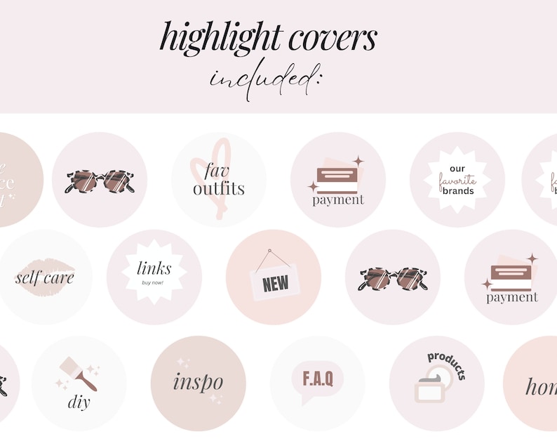 May include: A set of 16 pink and brown Instagram highlight covers with various icons and text. The icons include sunglasses, a heart, a shopping bag, a paintbrush, a speech bubble, a credit card, a mirror, and a star. The text includes "fav outfits", "self care", "links", "NEW", "diy", "inspo", "F.A.Q", "our favorite brands", "products", "payment", and "home".