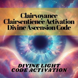 May include: A colorful abstract image with a large eye in the center. The eye is surrounded by swirling clouds of pink, blue, and purple. The text "Clairvoyance Clairsentience Activation Divine Ascension Code" is at the top of the image, and the text "DIVINE LIGHT CODE ACTIVATION" is at the bottom.