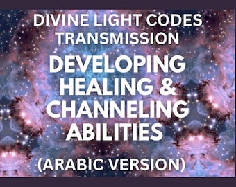 Divine Light Code Transmission Intuition Courage Healing Channeling Abilities Guides Angels Dragons Cosmic Families Elementals Arabic v Niam