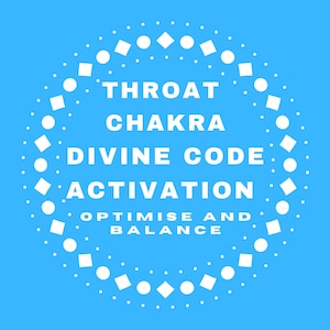 May include: A blue graphic with white text that reads "THROAT CHAKRA DIVINE CODE ACTIVATION OPTIMISE AND BALANCE". The text is arranged in a circular pattern, surrounded by white dots, circles, and squares.