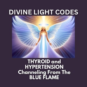 Puede incluir: Una imagen de un ángel brillante con alas azules y un vestido blanco. El ángel está rodeado de una luz brillante. El texto "DIVINE LIGHT CODES" está en la parte superior de la imagen. El texto "THYROID and HYPERTENSION Channeling From The BLUE FLAME" está en la parte inferior de la imagen.