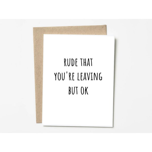 Rude That You're Leaving But Ok - Funny New Job Card, Card for Boss - Work Card - Staff Card - Co Worker Card - New Job Card - Going Away