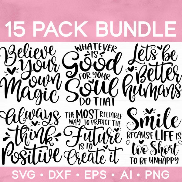 Positive SVG Bundle, Motivational Quotes Svg, Positive Sayings, Inspirational SVG,  Think Positive, Life Quotes Svg, Hand lettered, dxf, png