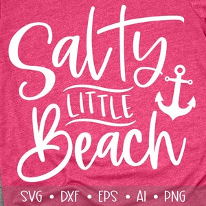 Salty Little Beach Svg, Beach Svg, Summer Svg, Maritime svg, Summer Time Svg, Vacation Svg, Summer Cut Files, Eps, Dxf, Png, , , , , , ,