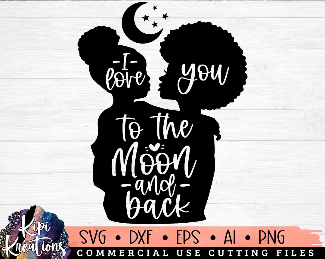 Love You to the Moon and Back SVG, Mama SVG, Mommy and Me SVG, Daughter ...