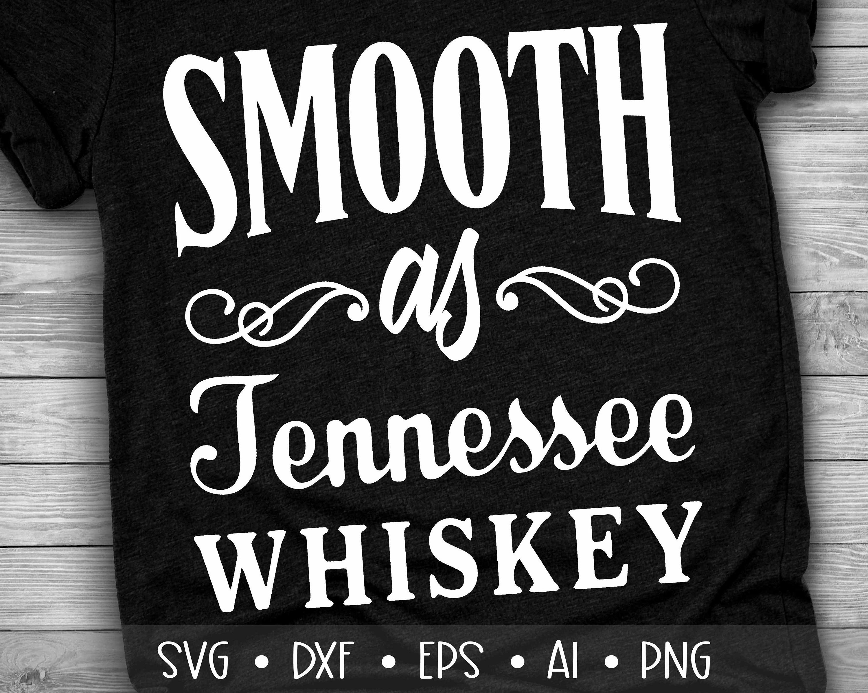 Smooth as Tennessee Whiskey Svg Whiskey Svg Southern Svg Etsy