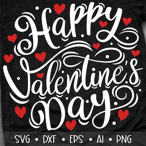 Happy Valentine&#39;s Day Svg, Valentine&#39;s Day Svg, Valentine&#39;s Day Quote Svg, Valentines Day cut Files, Eps, Dxf, Png