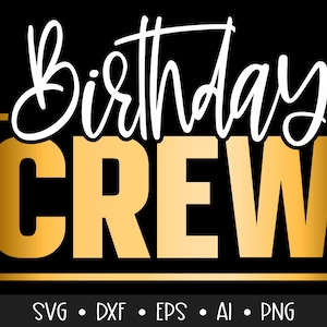 Birthday Crew Svg, Birthday Svg, Birthday Saying Svg, Birthday Cut File, Birthday Shirt Svg, Girls Trip, Eps, Dxf, Png