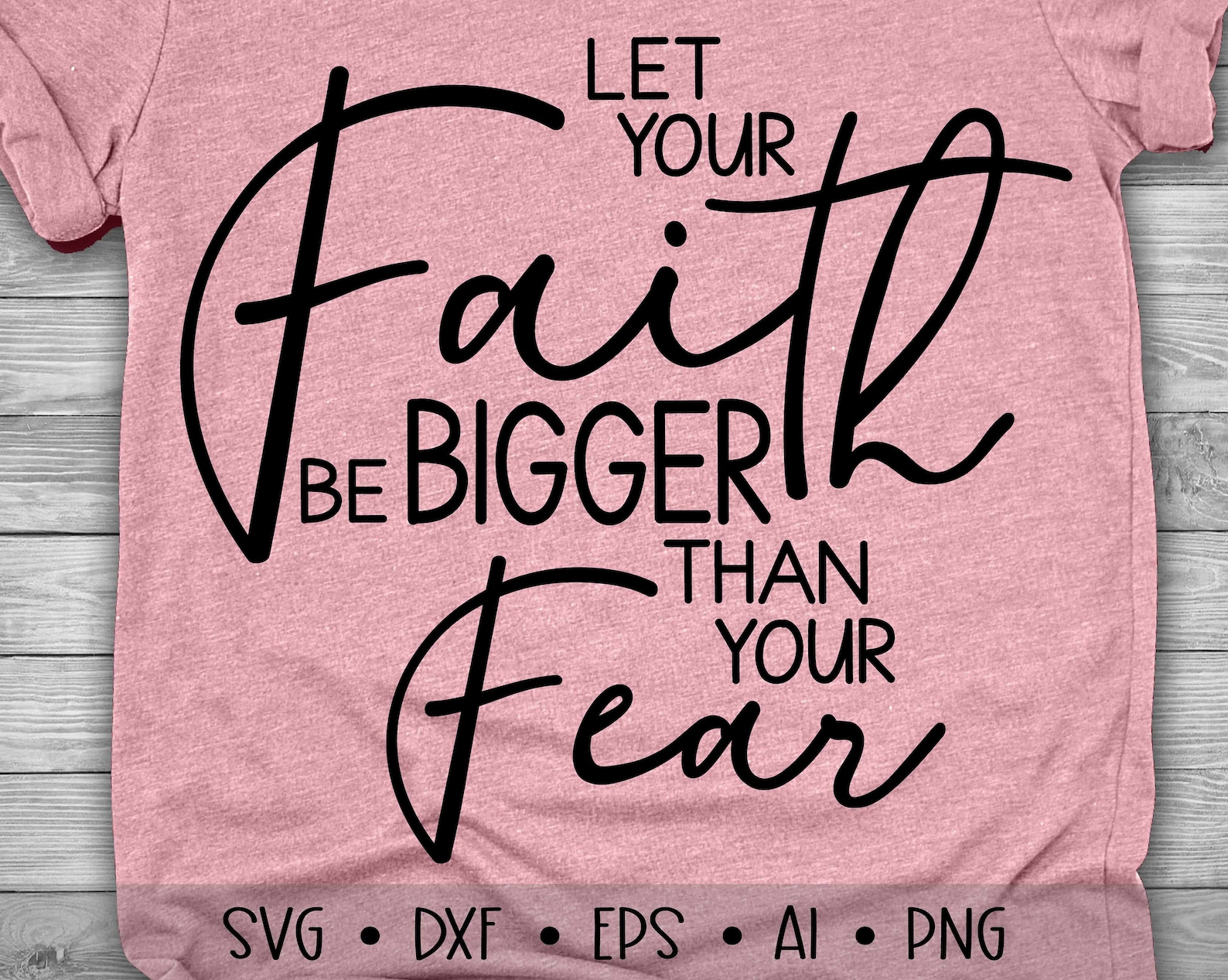 let faith be bigger than your fear let faith be bigger than your fear