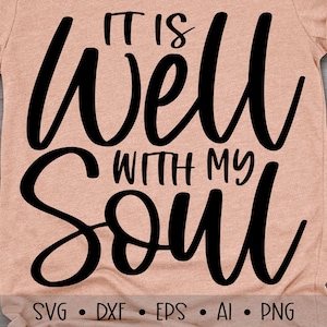 It is Well with My Soul Svg, Faith Svg, Pray Svg, Bible Verse Svg, Jesus Svg, Scripture Svg, Religious Svg, Jesus Svg, , , Eps, Dxf, Png, ,
